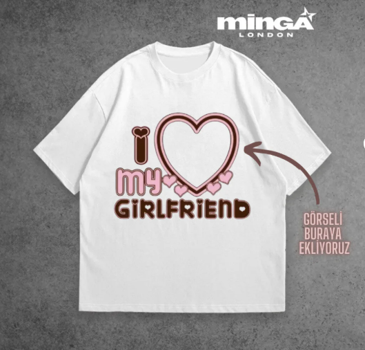 Beyaz Kişiye Özel I Love My Girlfriend Oversize Tshirt